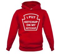 Dressdown I Put Ketchup On My Ketchup! - Childrens/Kids Pullover Hoodie - Fire Red - 5-6 Years