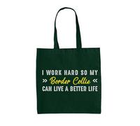 Dressdown I Work Hard So My Border Collie Can Live A Better Life - 100% Cotton Tote Bag - Bottle Green - One Size