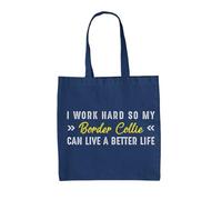 Dressdown I Work Hard So My Border Collie Can Live A Better Life - 100% Cotton Tote Bag - French Navy - One Size