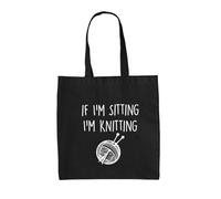 Dressdown If I'm Sitting Then I'm knitting - 100% Cotton Tote Bag - Black - One Size