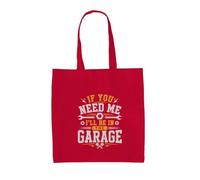 Dressdown If You Need Me I'll Be In The Garage - 100% Cotton Tote Bag - Classic Red - One Size
