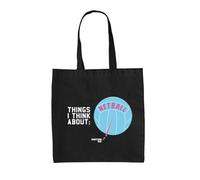 Dressdown Things I Think About: Netball - 100% Cotton Tote Bag - Black - One Size