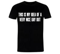 Dressdown This is My Idea of A Very Nice Day Out - Organic Men's/Unisex T-Shirt - Black - M