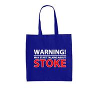 Dressdown Warning May Start Talking About Stoke - 100% Cotton Tote Bag - Bright Royal - One Size