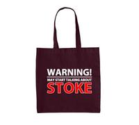 Dressdown Warning May Start Talking About Stoke - 100% Cotton Tote Bag - Burgundy - One Size