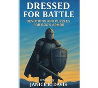 Dressed for Battle: Devotions and Puzzles for God's Armor (Devotions + Puzzles + Prayer ~ A Whole Health Series)