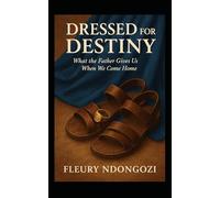 Dressed for Destiny: WHAT THE FATHER GIVES WHEN YOU COME HOME
