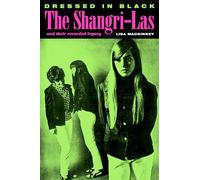 Dressed In Black: The Shangri-Las and their recorded legacy