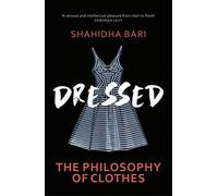 Dressed: The Philosophy of Clothes