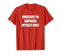 Dressed to Impress Myself Only T-Shirt, Men, Red, S