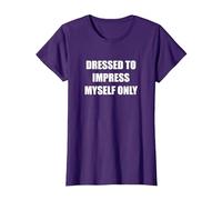 Dressed to Impress Myself Only T-Shirt, Women, Purple, XS