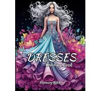 Dresses Coloring Book: 40 Stylish Fashion Illustrations for Adults and Teens