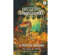 Dresseurs de Dinosaures : Le Maître du Jurassique