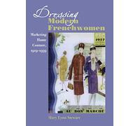Dressing Modern French Women - Marketing Haute Couture 1919-1939