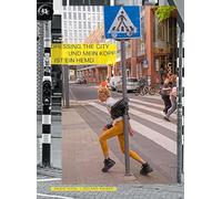 Dressing the City und mein Kopf ist ein Hemd