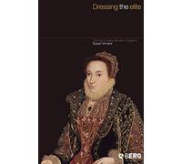 Dressing the Elite: Clothes in Early Modern England