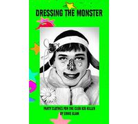 Dressing the Monster: Party clothes for the club kid killer