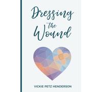 Dressing the Wound: Give yourself the gift of forgiveness