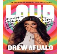 Drew Afualo Loud : Accept Nothing Less Than The Life You Deserve Hardback Book Drew Afualo Multicolor