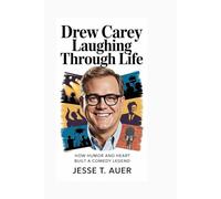 Drew Carey: Laughing Through Life: How Humor and Heart built a Comedy Legend