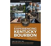Drew Hannush Whiskey Lore's Travel Guide to Experiencing Kentucky Bo (Paperback)