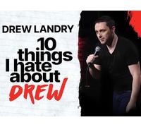 Drew Landry: 10 Things I Hate About Drew