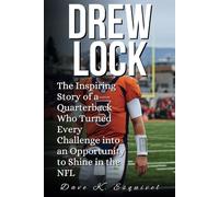 DREW LOCK: The Inspiring Story of a Quarterback Who Turned Every Challenge into an Opportunity to Shine in the NFL