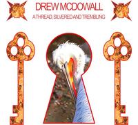 DREW MCDOWALL - A THREAD, SILVERED AND TREMBLING (CLEAR RED VINYL) [VINYL]