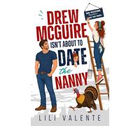 Drew McGuire Isn't About to Date the Nanny: 1 (The McGuire Brothers)