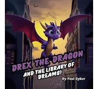 Drex the Dragon and the Library of Dreams