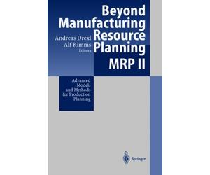 Drexl - Beyond Manufacturing Resource Planning MRP II Advanced Mod - X555z