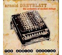 Dreyblatt, Arnold - Orchestra Of Excited Strings: The Adding Machine