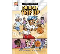 Dribble Trip Up : A Basketball Graphic Novel