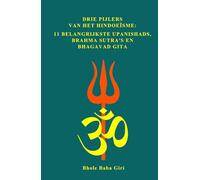 Drie pijlers van het hindoeïsme: 11 belangrijkste Upanishads, Brahma Sutra's en Bhagavad Gita