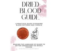 Dried Blood Analysis: A Practical Guide to Reading Blood Patterns and Terrain (Self Reliance)