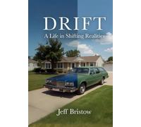 Drift: A Life in Shifting Realities