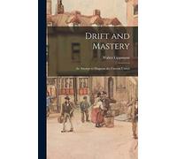 Drift and Mastery: An Attempt to Diagnose the Current Unrest