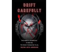 drift carefully: "If you hear this transmission, it is already too late. Drift carefully. There is no ground beneath you."