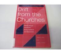 Drift from the Churches: Attitude Toward Christianity During Childhood and Adolescence (Religion, culture & society series) (Religion, Culture and Society)