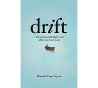 Drift: How to (accidentally) create a life you don't want