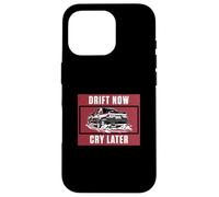 Drift Now Cry Later For Drifting Vehicle Drift Racer Drifter Case for iPhone 16 Pro