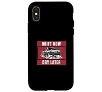 Drift Now Cry Later For Drifting Vehicle Drift Racer Drifter Case for iPhone X/XS