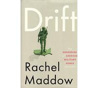 Drift: The Unmooring of American Military Power