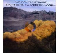 Drifted Into Deeper Lands by Alpha Wave Movement (2001-05-03)