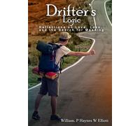 Drifter's Logic: Reflections on Love, Loss, and the Search for Meaning