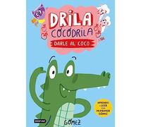Drila Cocodrila 1. Darle al coco. Aprendo a leer (Aprende a leer con mayúsculas)