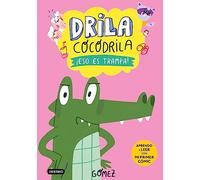 Drila Cocodrila 3. ¡Eso es trampa! Aprendo a leer (Aprende a leer con mayúsculas)