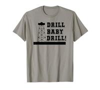 Drill Baby Drill T-Shirt