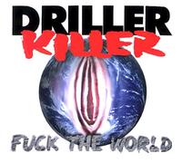 Driller Killer - F**K the World [VINYL]