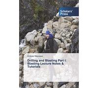 Drilling and Blasting Part I: Blasting Lecture Notes & Tutorials
